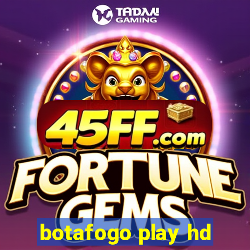 botafogo play hd